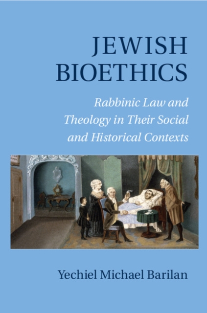 Jewish Bioethics : Rabbinic Law and Theology in their Social and Historical Contexts, EPUB eBook