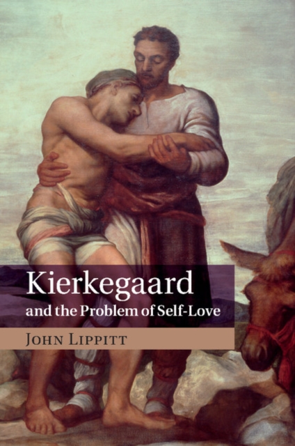 Kierkegaard and the Problem of Self-Love, Paperback / softback Book