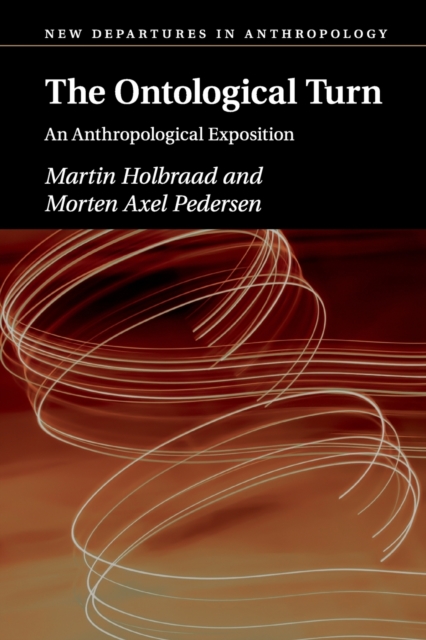 The Ontological Turn : An Anthropological Exposition, Paperback / softback Book