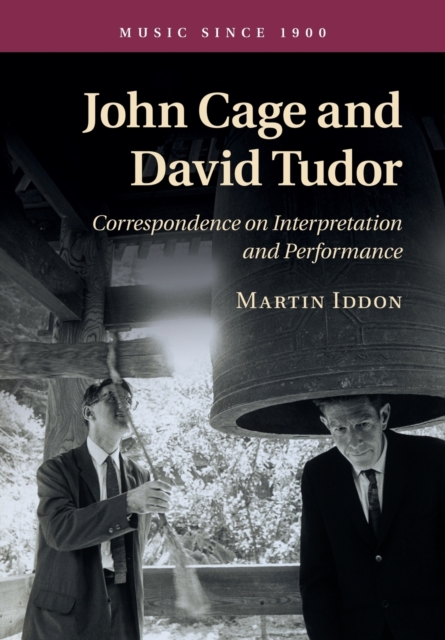 John Cage and David Tudor : Correspondence on Interpretation and Performance, Paperback / softback Book