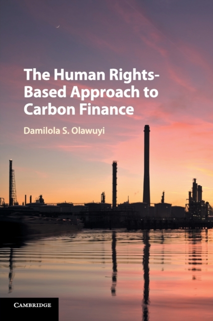 The Human Rights-Based Approach to Carbon Finance, Paperback / softback Book