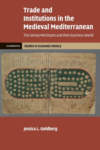 Trade and Institutions in the Medieval Mediterranean : The Geniza Merchants and their Business World, Paperback / softback Book