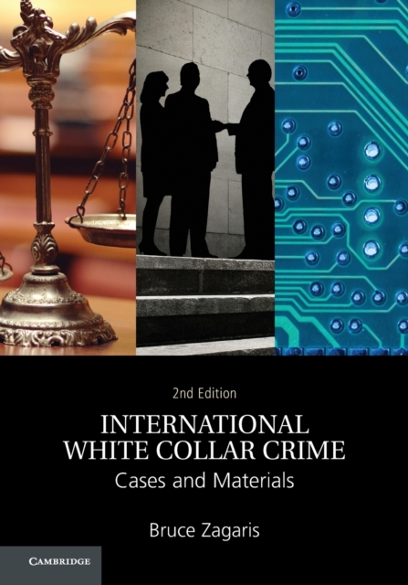 International White Collar Crime : Cases and Materials, Paperback / softback Book