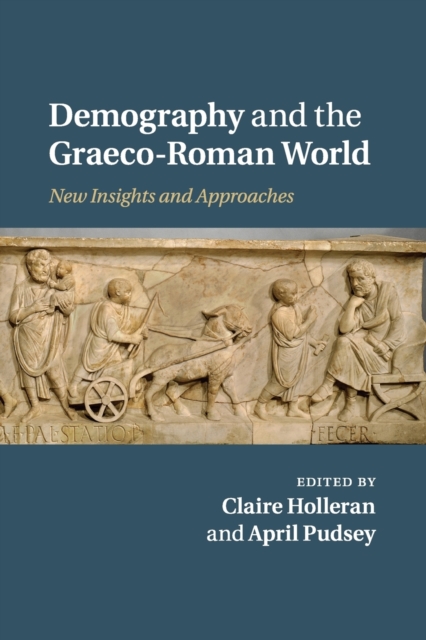 Demography and the Graeco-Roman World : New Insights and Approaches, Paperback / softback Book