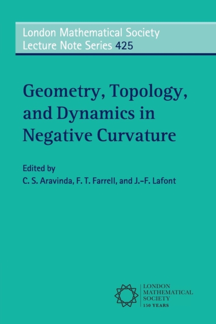 Geometry, Topology, and Dynamics in Negative Curvature, Paperback / softback Book