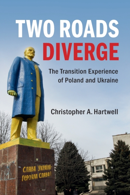 Two Roads Diverge : The Transition Experience of Poland and Ukraine, Paperback / softback Book