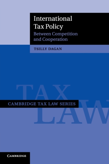 International Tax Policy : Between Competition and Cooperation, Paperback / softback Book