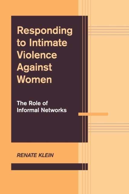 Responding to Intimate Violence against Women : The Role of Informal Networks, Paperback / softback Book