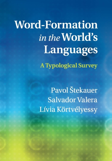 Word-Formation in the World's Languages : A Typological Survey, Paperback / softback Book