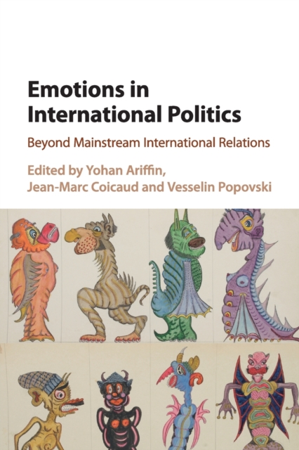 Emotions in International Politics : Beyond Mainstream International Relations, Paperback / softback Book
