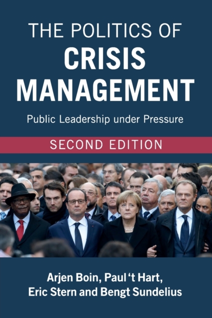 The Politics of Crisis Management : Public Leadership under Pressure, Paperback / softback Book