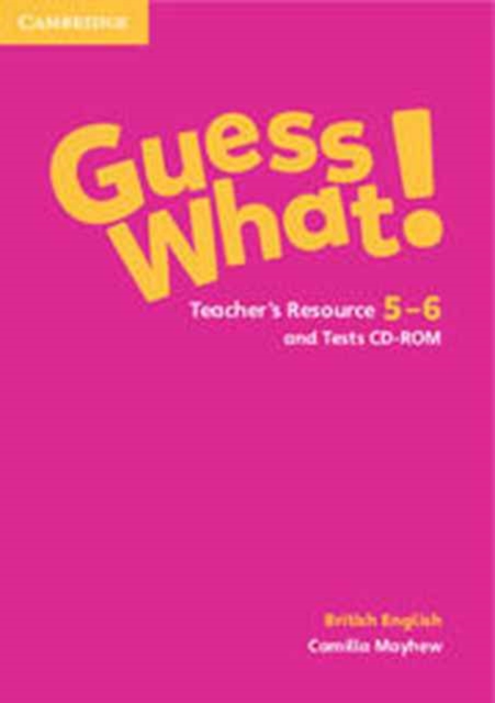 Guess What! Levels 5–6 Teacher's Resource and Tests CD-ROMs, Multiple-component retail product, part(s) enclose Book