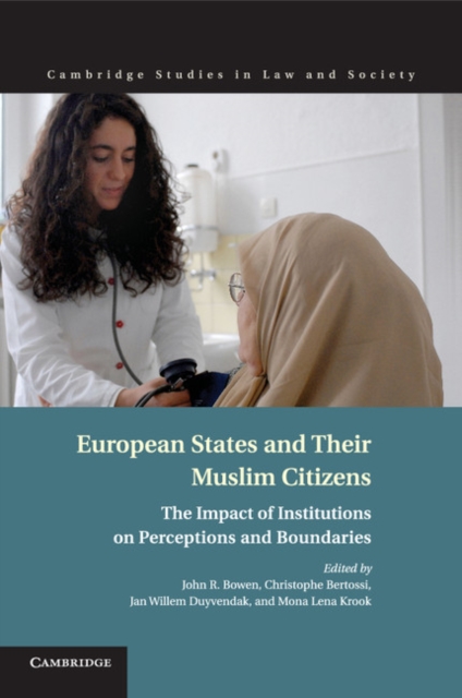 European States and their Muslim Citizens : The Impact of Institutions on Perceptions and Boundaries, Paperback / softback Book