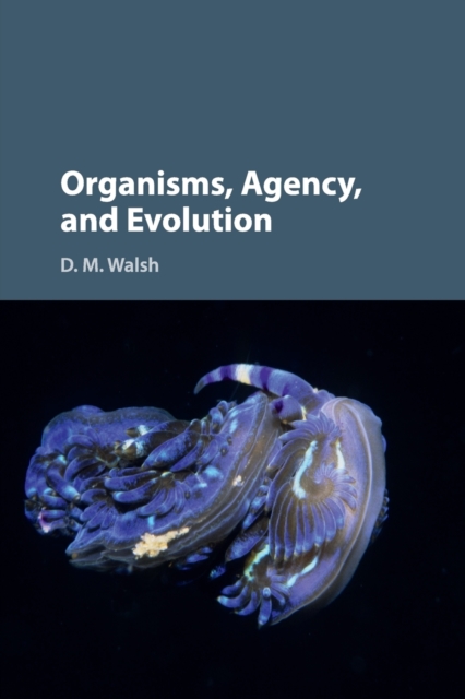 Organisms, Agency, and Evolution, Paperback / softback Book