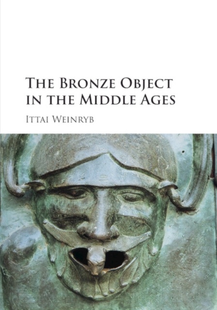 The Bronze Object in the Middle Ages, Paperback / softback Book