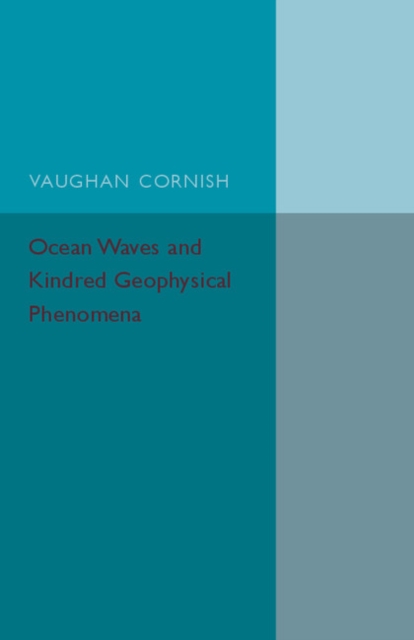 Ocean Waves and Kindred Geophysical Phenomena, Paperback / softback Book