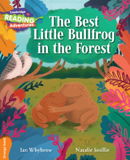 Cambridge Reading Adventures The Best Little Bullfrog in the Forest Orange Band, Paperback / softback Book