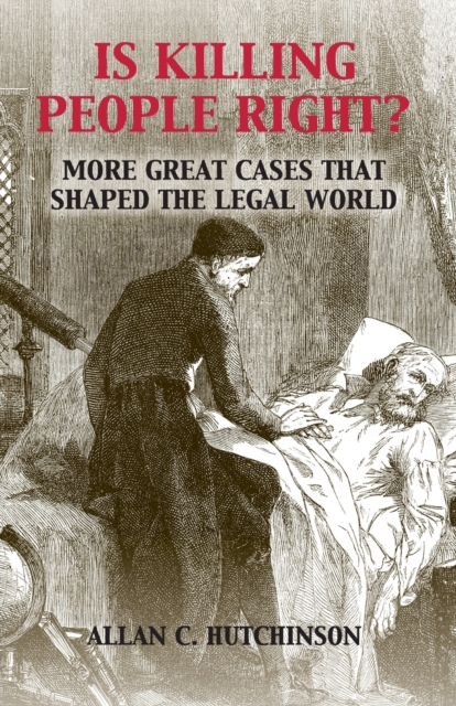 Is Killing People Right? : More Great Cases that Shaped the Legal World, Paperback / softback Book