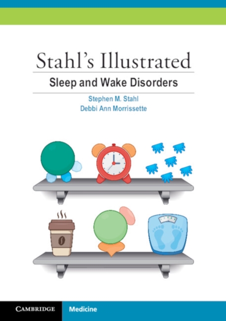 Stahl's Illustrated Sleep and Wake Disorders, Paperback / softback Book