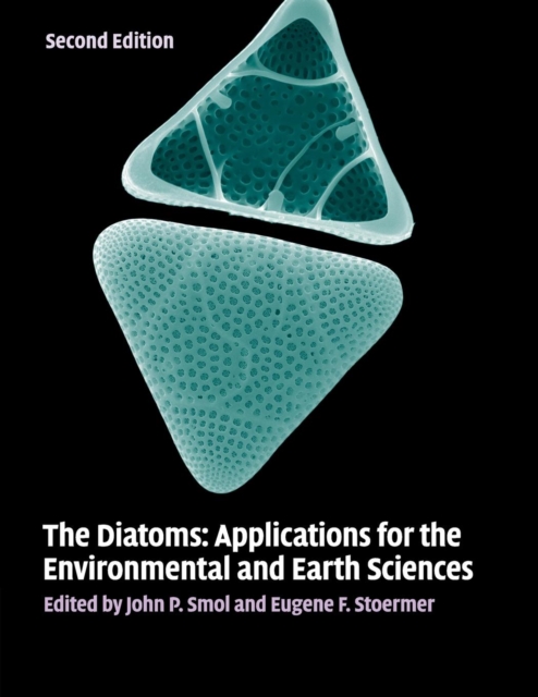 The Diatoms : Applications for the Environmental and Earth Sciences, Paperback / softback Book