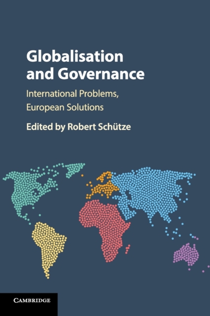 Globalisation and Governance : International Problems, European Solutions, Paperback / softback Book