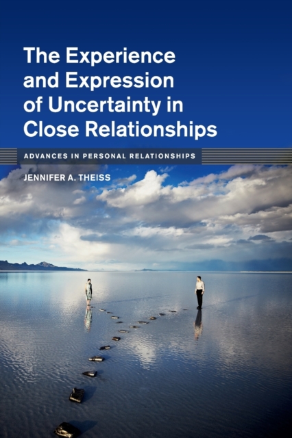The Experience and Expression of Uncertainty in Close Relationships, Paperback / softback Book