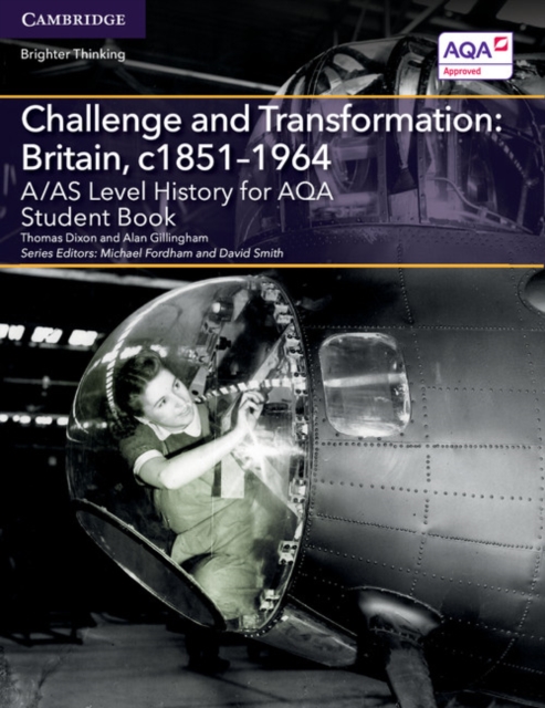 A/AS Level History for AQA Challenge and Transformation: Britain, c1851-1964 Student Book, Paperback / softback Book