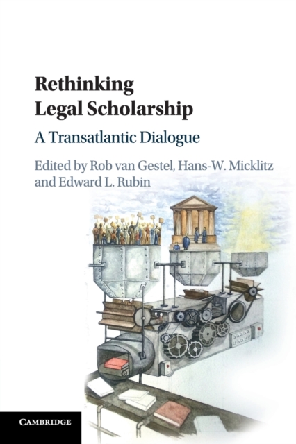 Rethinking Legal Scholarship : A Transatlantic Dialogue, Paperback / softback Book
