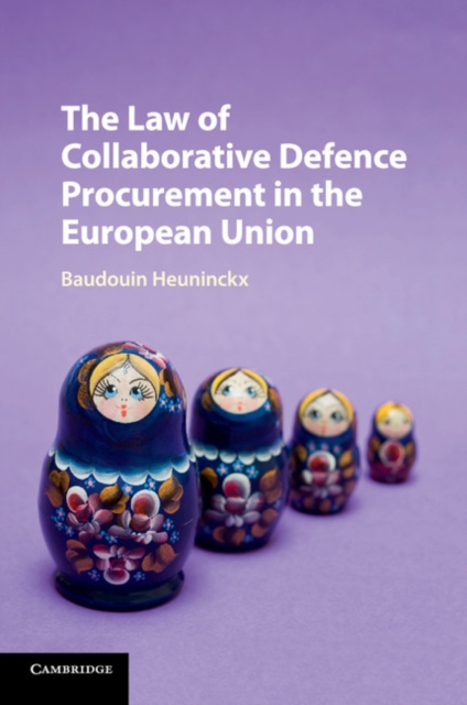The Law of Collaborative Defence Procurement in the European Union, Paperback / softback Book