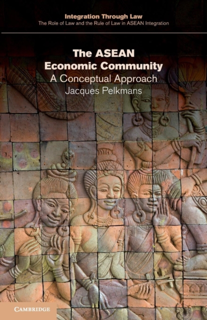 The ASEAN Economic Community : A Conceptual Approach, Paperback / softback Book