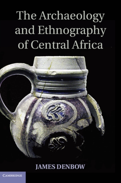 Archaeology and Ethnography of Central Africa, PDF eBook