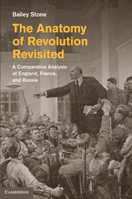 Anatomy of Revolution Revisited : A Comparative Analysis of England, France, and Russia, PDF eBook