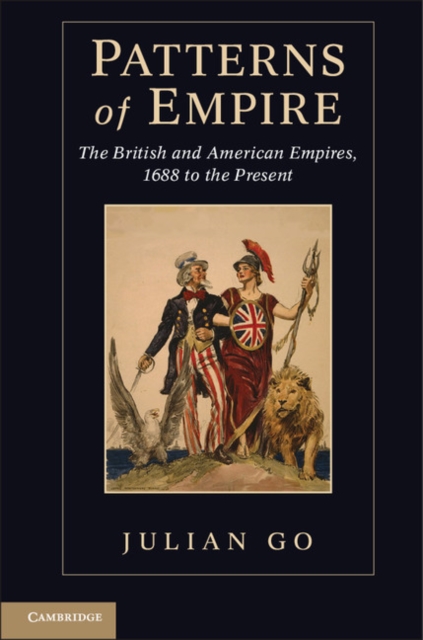 Patterns of Empire : The British and American Empires, 1688 to the Present, Paperback / softback Book