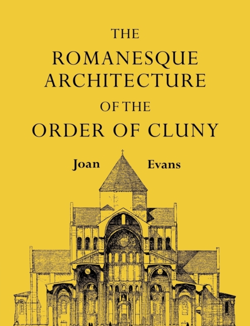 The Romanesque Architecture of the Order of Cluny, Paperback / softback Book