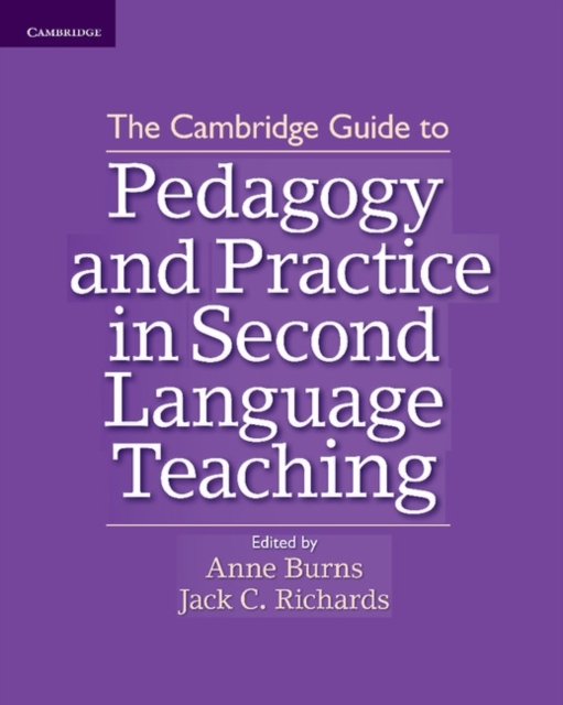 The Cambridge Guide to Pedagogy and Practice in Second Language Teaching, Paperback / softback Book