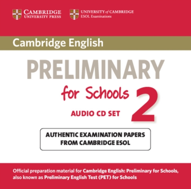 Cambridge English Preliminary for Schools 2 Audio CDs (2) : Authentic Examination Papers from Cambridge ESOL, CD-Audio Book