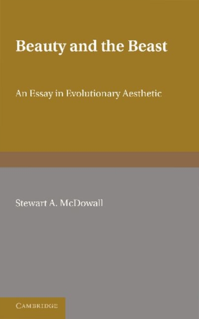 Beauty and the Beast : An Essay in Evolutionary Aesthetic, Paperback / softback Book
