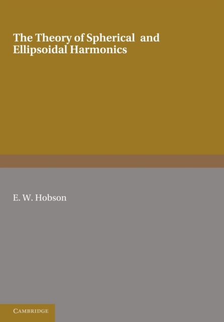 The Theory of Spherical and Ellipsoidal Harmonics, Paperback / softback Book