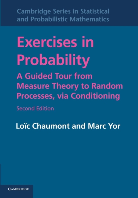 Exercises in Probability : A Guided Tour from Measure Theory to Random Processes, via Conditioning, Paperback / softback Book