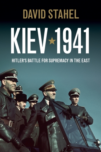 Kiev 1941 : Hitler's Battle for Supremacy in the East, Paperback / softback Book