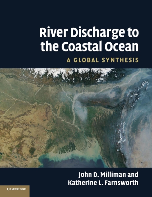 River Discharge to the Coastal Ocean : A Global Synthesis, Paperback / softback Book