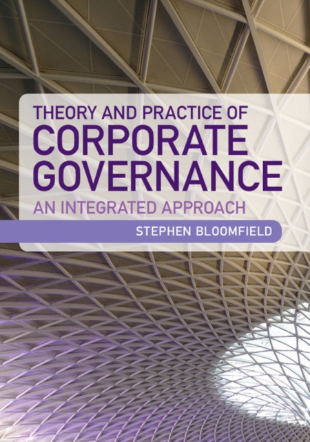 Theory and Practice of Corporate Governance : An Integrated Approach, Paperback / softback Book