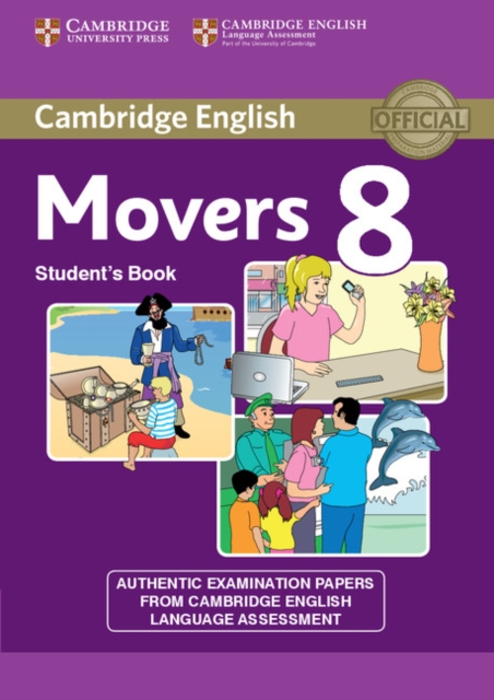 Cambridge English Young Learners 8 Movers Student's Book : Authentic Examination Papers from Cambridge English Language Assessment, Paperback Book