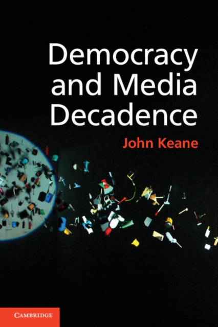 Democracy and Media Decadence, Paperback / softback Book