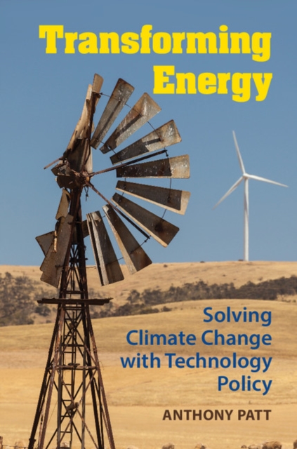 Transforming Energy : Solving Climate Change with Technology Policy, Paperback / softback Book