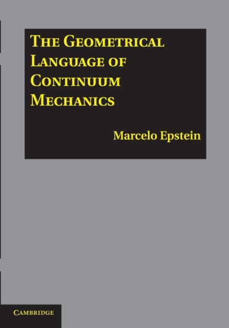 The Geometrical Language of Continuum Mechanics, Paperback / softback Book