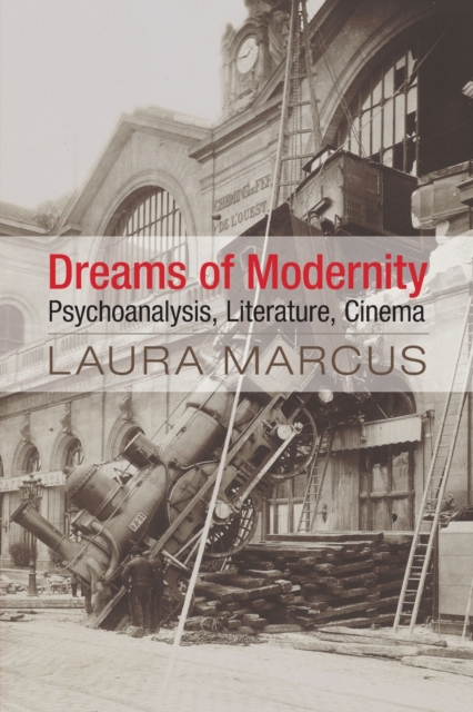 Dreams of Modernity : Psychoanalysis, Literature, Cinema, Paperback / softback Book