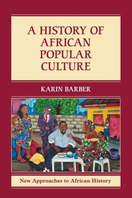 A History of African Popular Culture, Paperback / softback Book