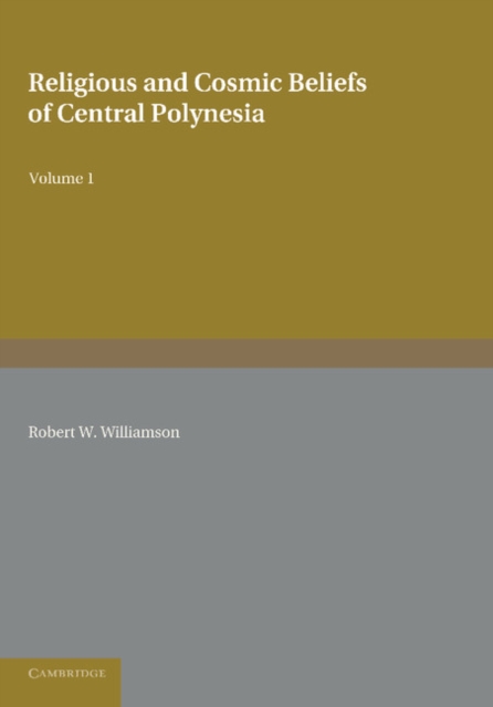 Religious and Cosmic Beliefs of Central Polynesia: Volume 1, Paperback / softback Book