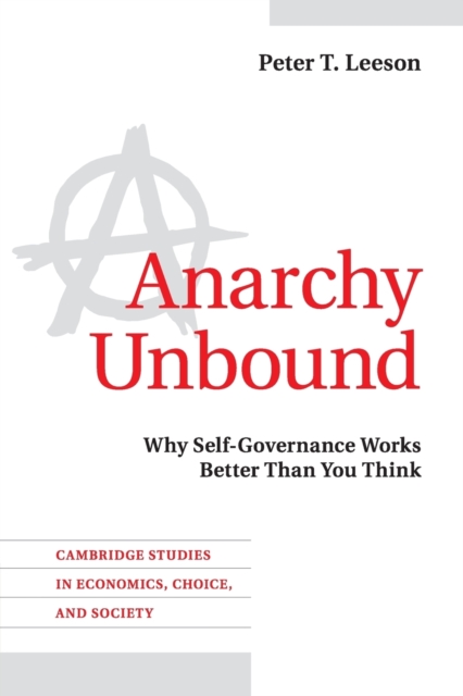 Anarchy Unbound : Why Self-Governance Works Better Than You Think, Paperback / softback Book
